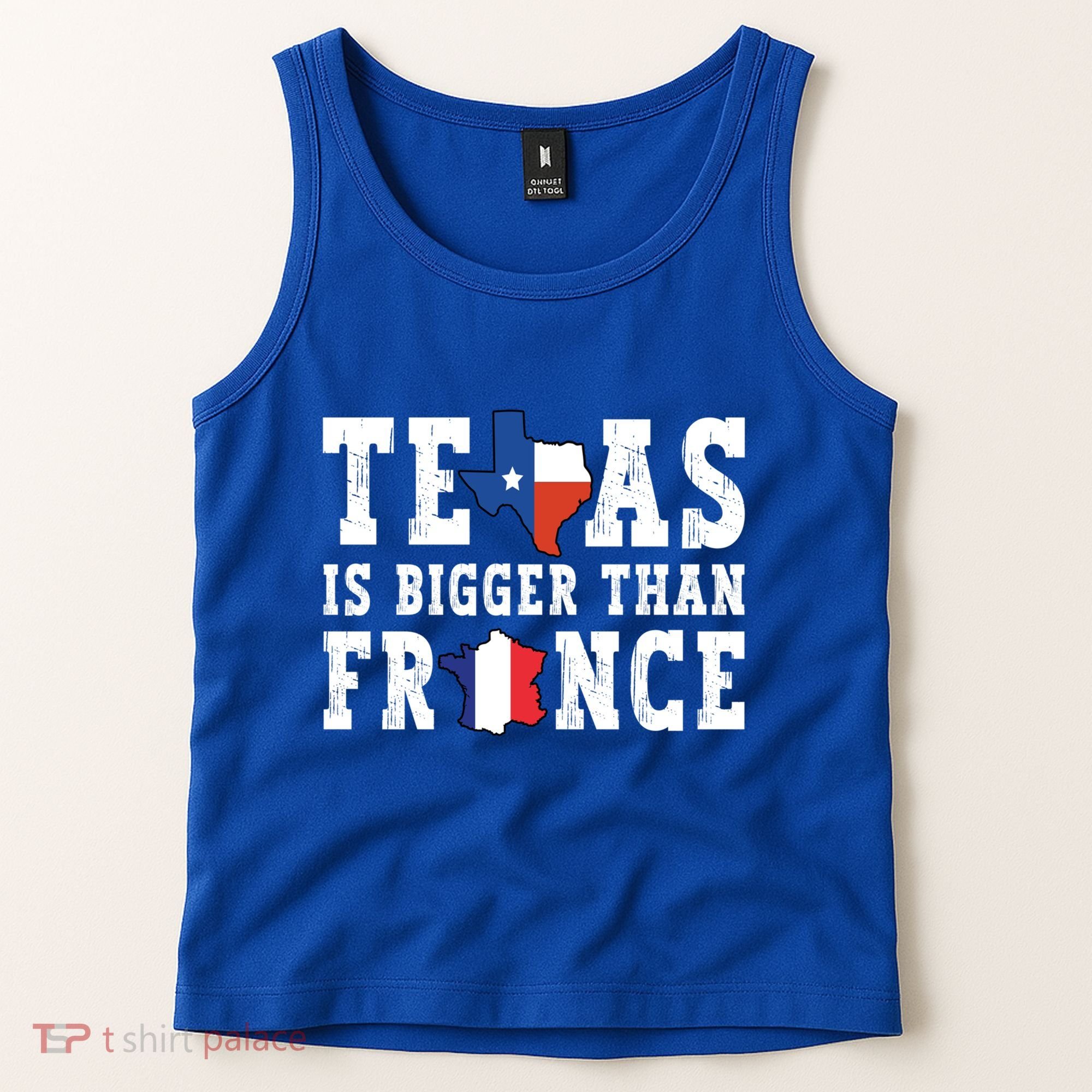 Texas Is Bigger Than France Funny Saying Cool Gift Tank Top