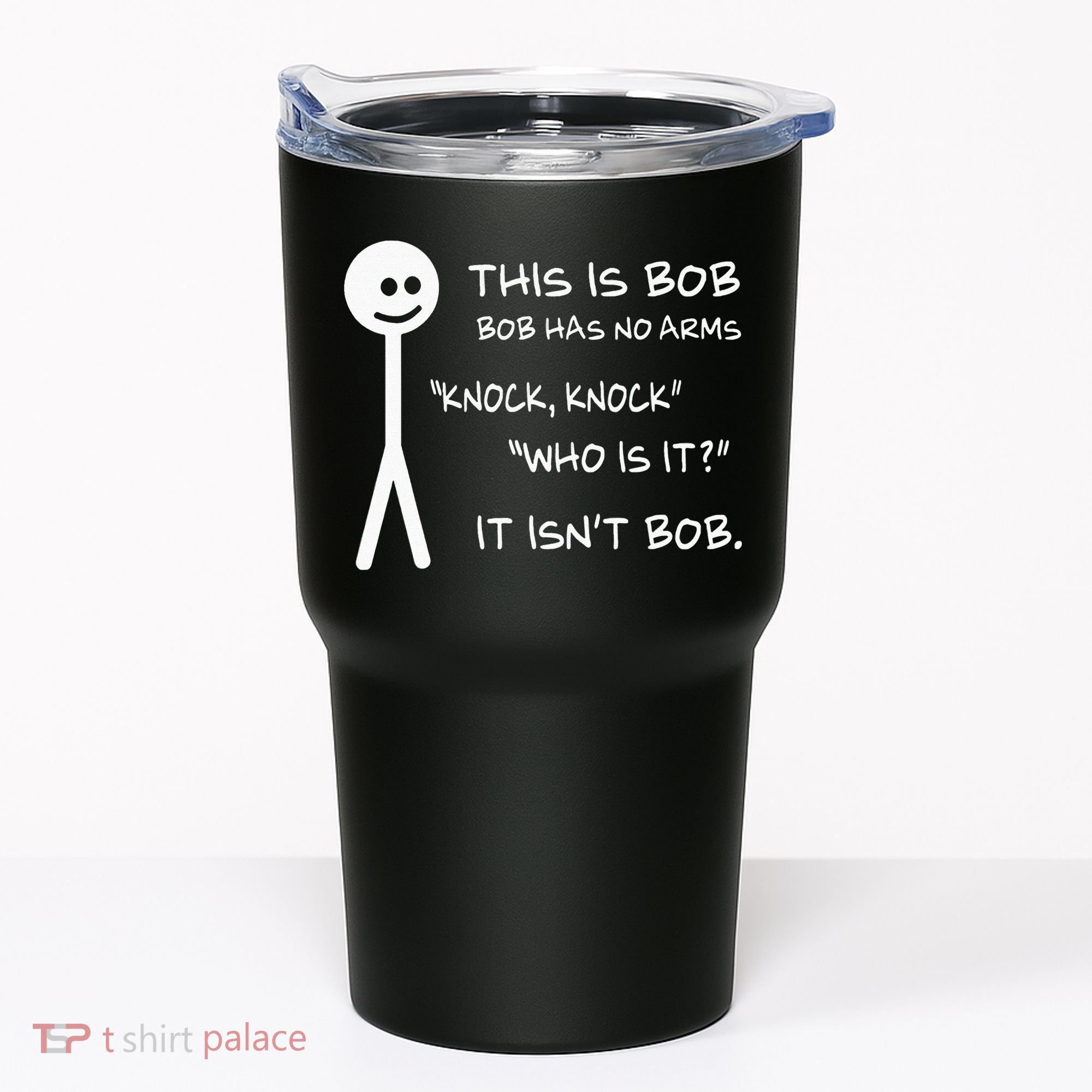 This Is Bob He Has No Arms Funny Knock Knock Sarcastic Humor Tumbler