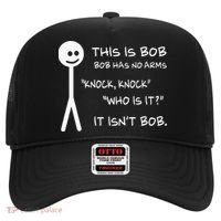 This Is Bob He Has No Arms Funny Knock Knock Sarcastic Humor Hat thumb 0