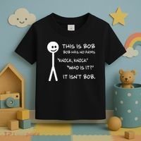 This Is Bob He Has No Arms Funny Knock Knock Sarcastic Humor Toddler T-Shirt thumb 3