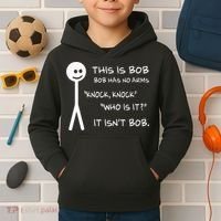 This Is Bob He Has No Arms Funny Knock Knock Sarcastic Humor Kids Hoodie thumb 2
