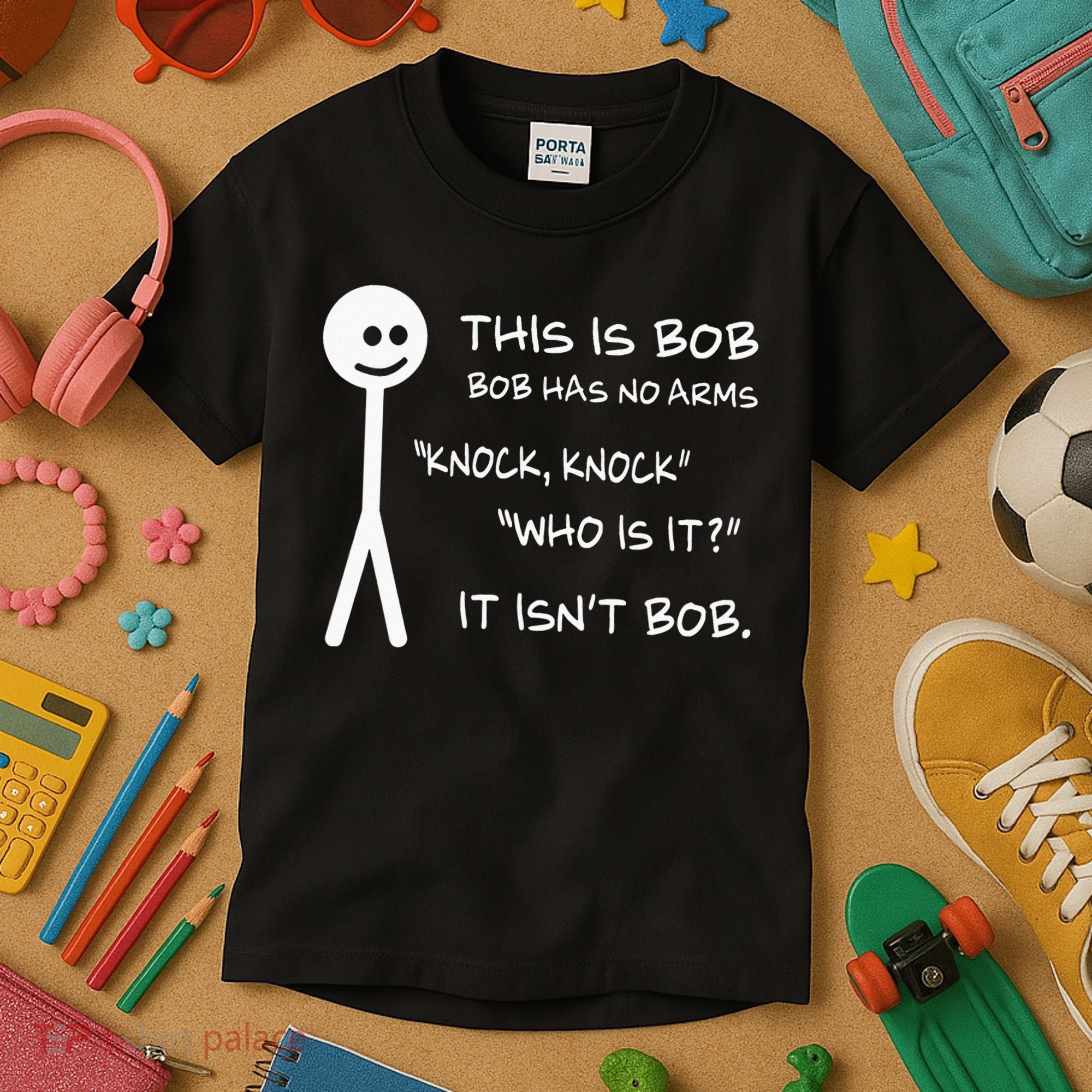 This Is Bob He Has No Arms Funny Knock Knock Sarcastic Humor Kids T-Shirt