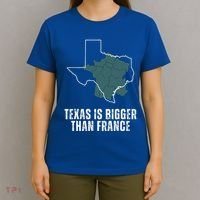 Texas Is Bigger Than France And Armed Funny Usa T-Shirt thumb 4