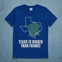 Texas Is Bigger Than France And Armed Funny Usa T-Shirt thumb 5