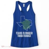 Texas Is Bigger Than France And Armed Funny Usa Women's Tank Top thumb 0