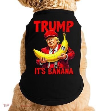 Trump ItS Banana Funny Meme Doggie Tank