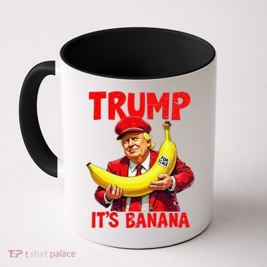 Trump ItS Banana Funny Meme Coffee Mug