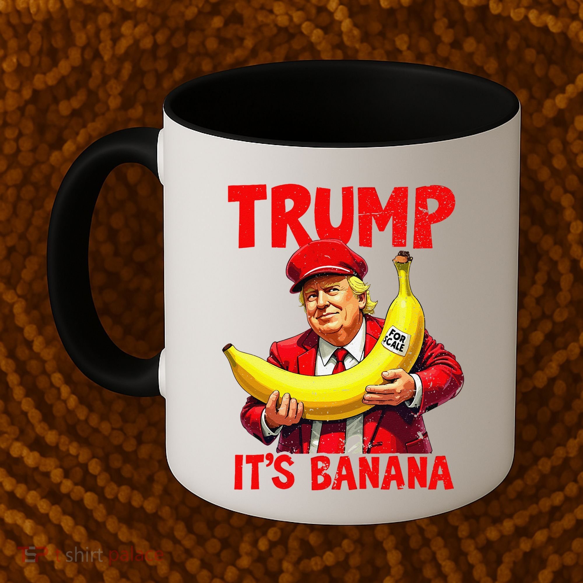 Trump ItS Banana Funny Meme Coffee Mug