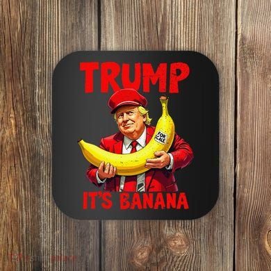 Trump ItS Banana Funny Meme Coaster