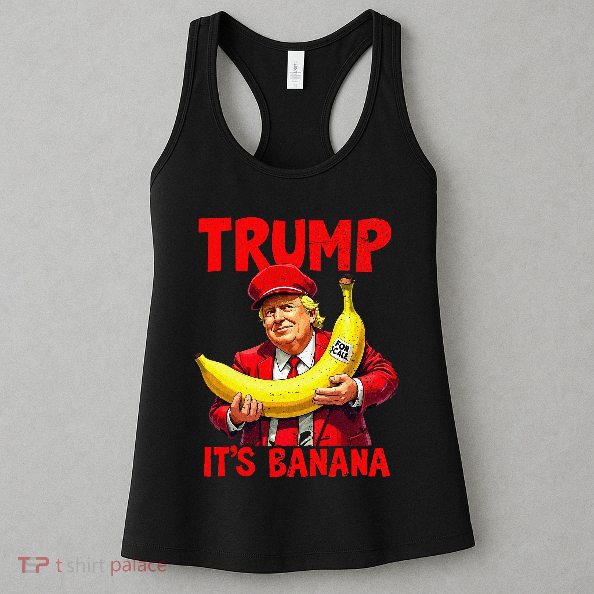 Trump ItS Banana Funny Meme Women's Tank Top