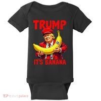 Trump ItS Banana Funny Meme Baby Bodysuit thumb 0