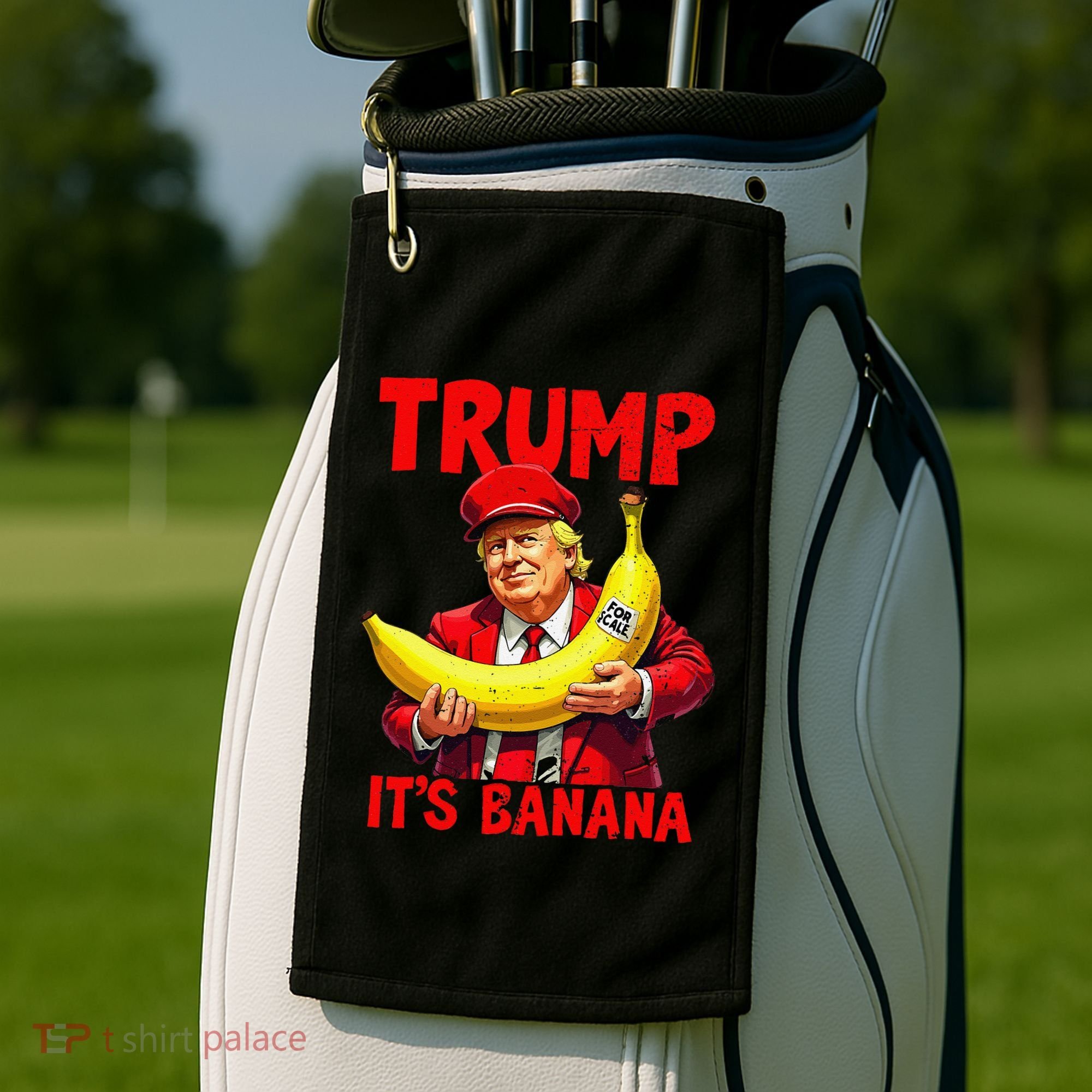 Trump ItS Banana Funny Meme Golf Towel