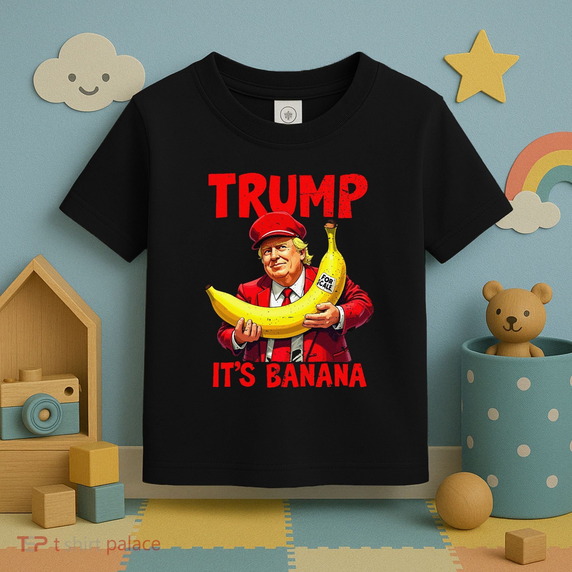 Trump ItS Banana Funny Meme Toddler T-Shirt