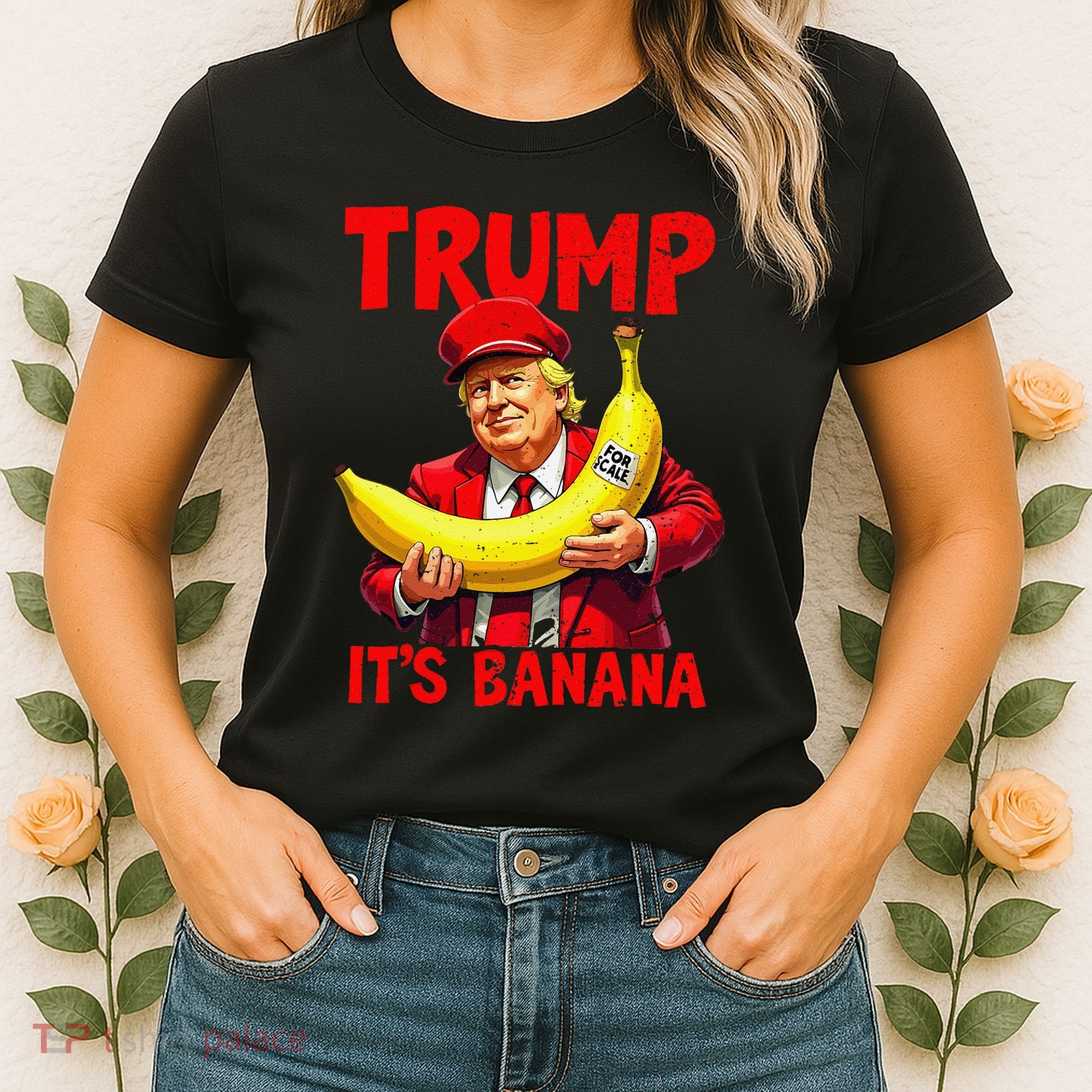 Trump ItS Banana Funny Meme Women's T-Shirt