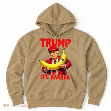 Trump ItS Banana Funny Meme Hoodie