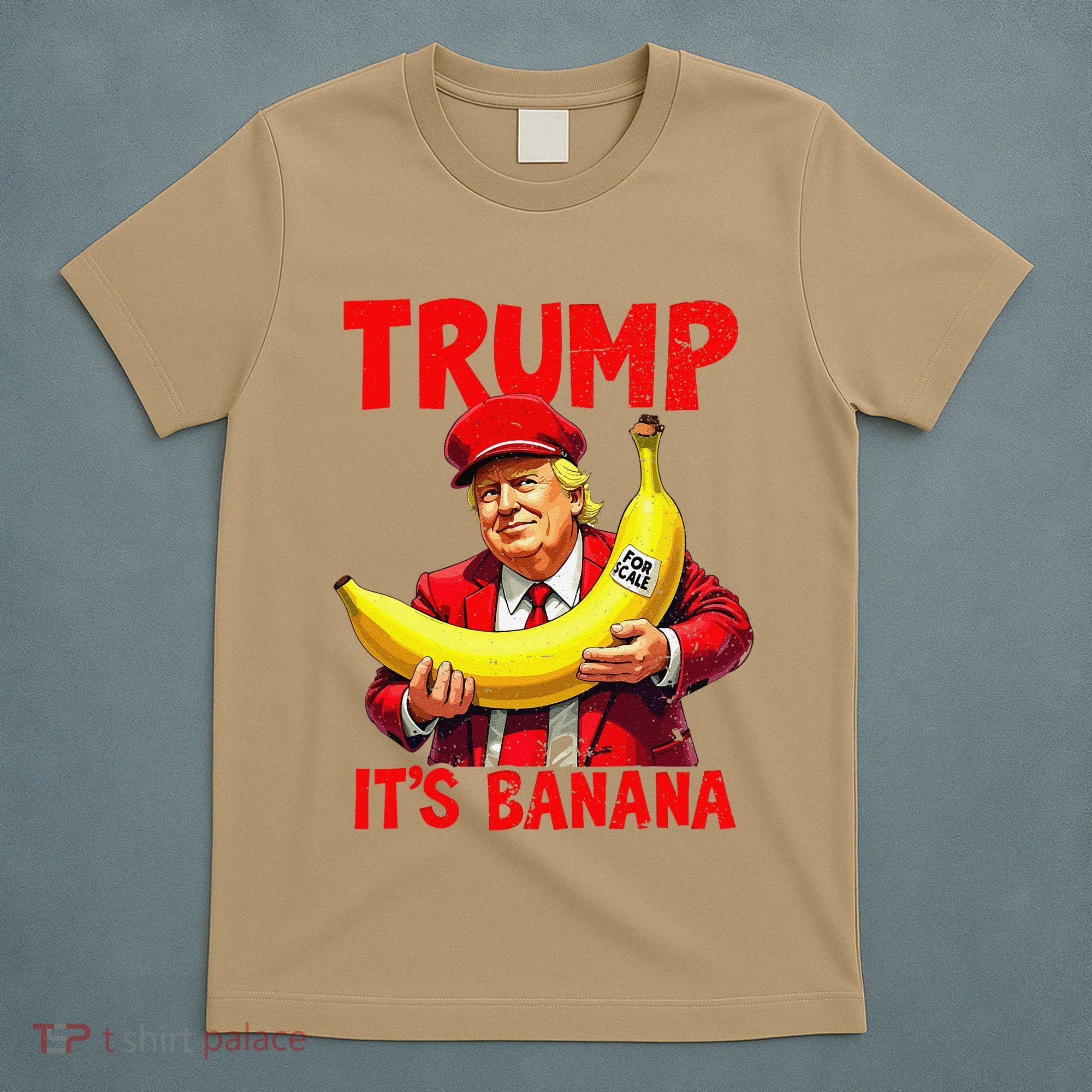 Trump ItS Banana Funny Meme T-Shirt