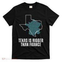 Texas Is Bigger Than France And Armed Funny Usa T-Shirt thumb 0