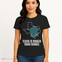 Texas Is Bigger Than France And Armed Funny Usa Women's T-Shirt thumb 4