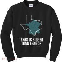 Texas Is Bigger Than France And Armed Funny Usa Kids Sweatshirt thumb 0