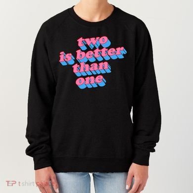Two Is Better Than One Valentine Women's Sweatshirt