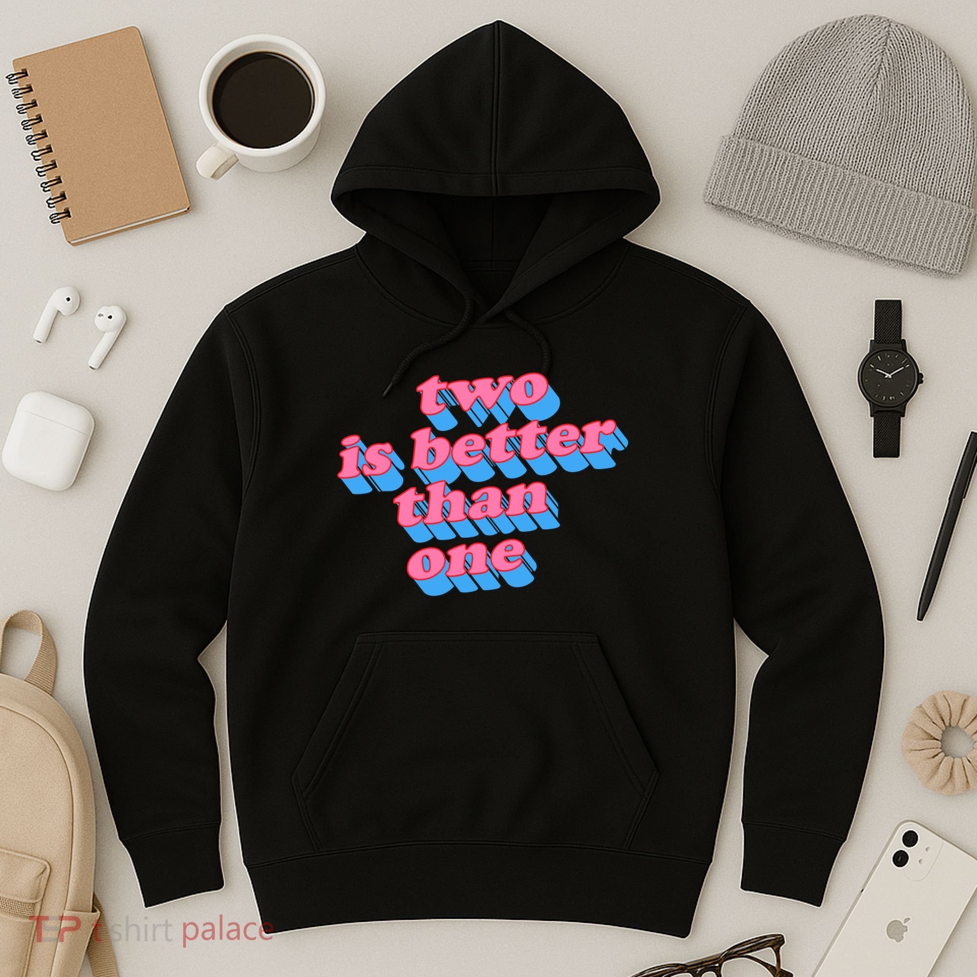 Two Is Better Than One Valentine Hoodie