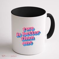 Two Is Better Than One Valentine Coffee Mug thumb 1