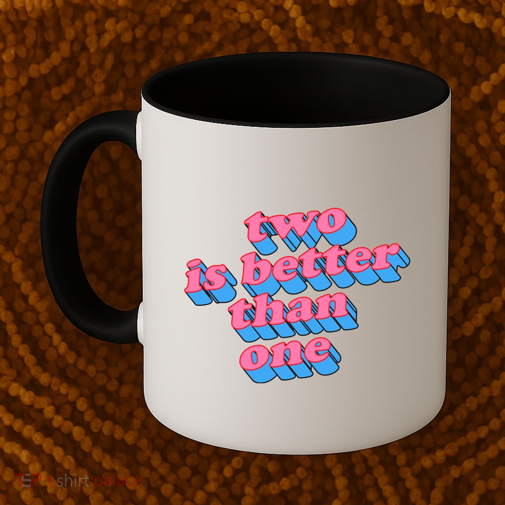 Two Is Better Than One Valentine Coffee Mug