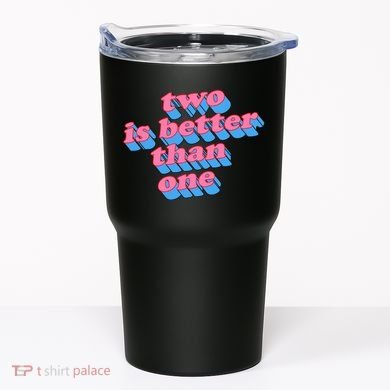 Two Is Better Than One Valentine Tumbler