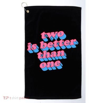 Two Is Better Than One Valentine Golf Towel