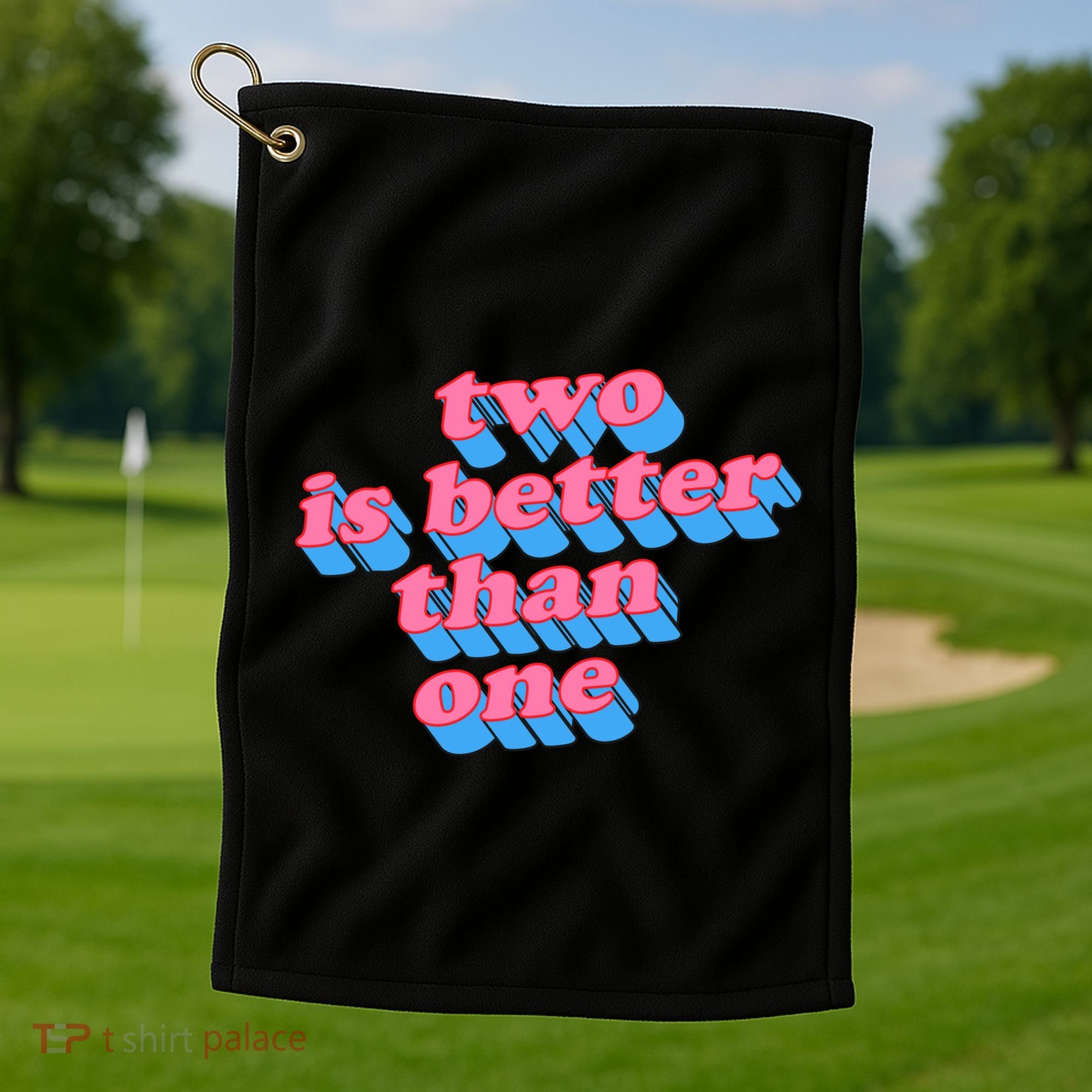 Two Is Better Than One Valentine Golf Towel