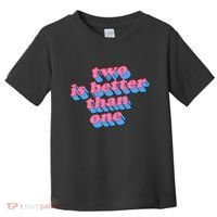 Two Is Better Than One Valentine Toddler T-Shirt thumb 0
