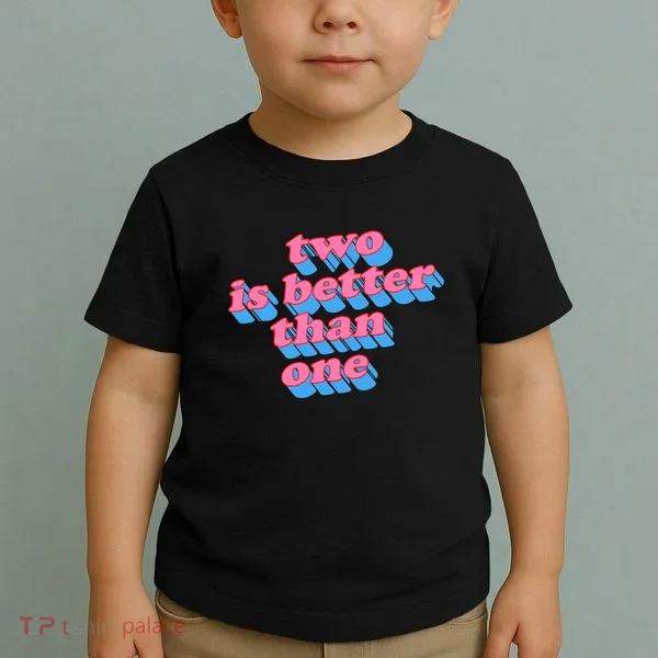 Two Is Better Than One Valentine Toddler T-Shirt