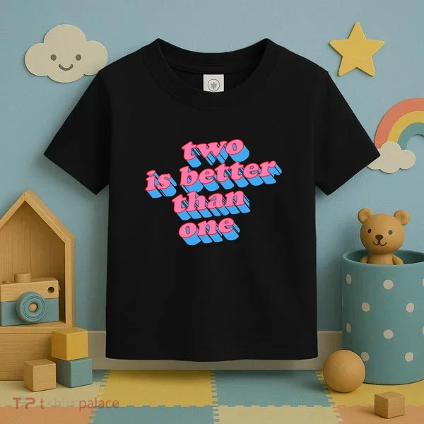 Two Is Better Than One Valentine Toddler T-Shirt