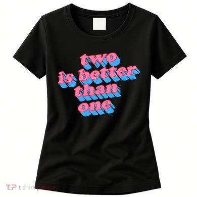 Two Is Better Than One Valentine Women's T-Shirt