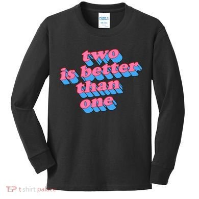 Two Is Better Than One Valentine Kids Long Sleeve Shirt