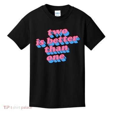 Two Is Better Than One Valentine Kids T-Shirt