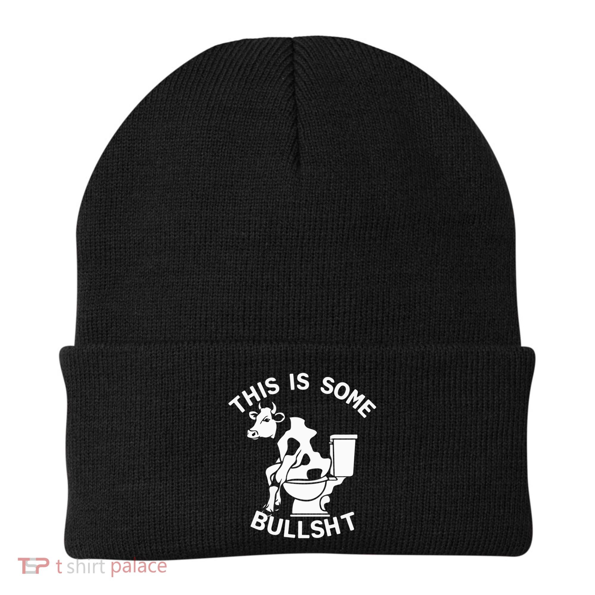 This Is Bullshit Bull Is Sitting On A Toilet Funny Sarcastic Funny Gift Beanie