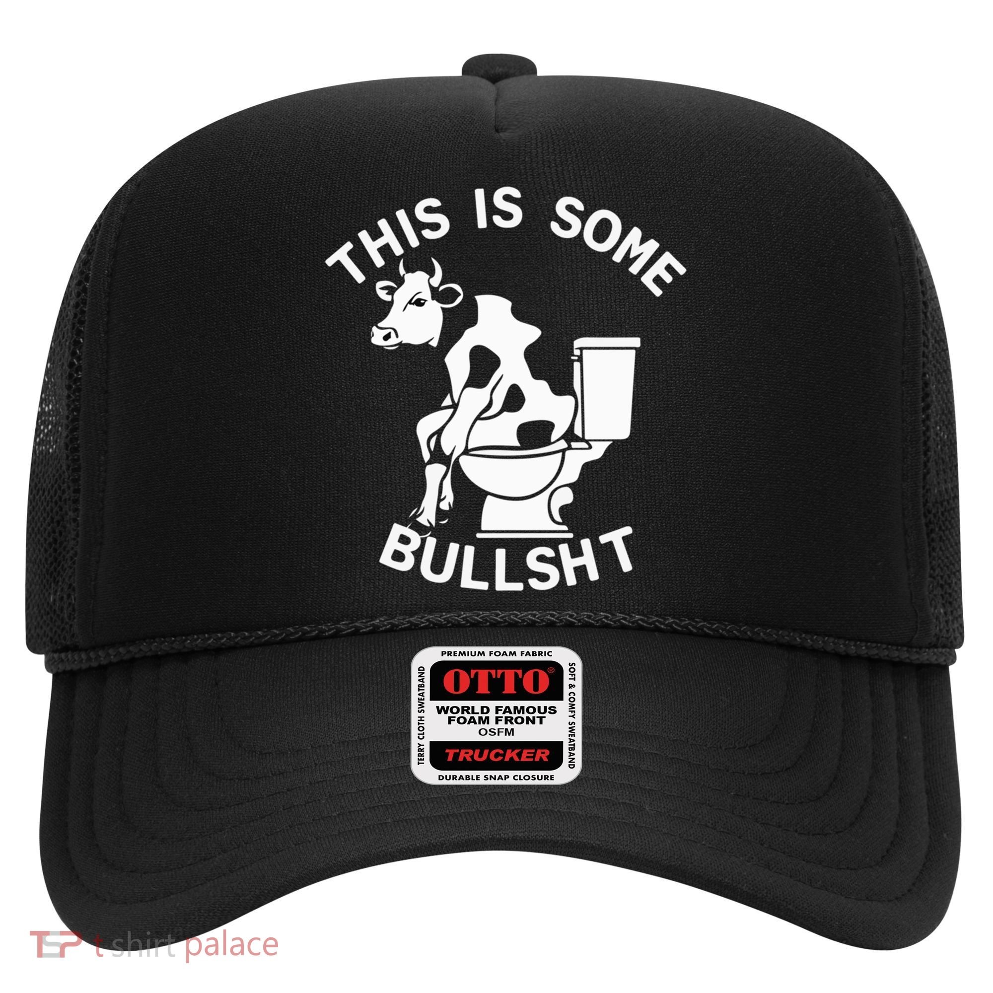 This Is Bullshit Bull Is Sitting On A Toilet Funny Sarcastic Funny Gift Hat