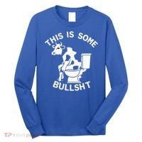This Is Bullshit Bull Is Sitting On A Toilet Funny Sarcastic Funny Gift Long Sleeve Shirt thumb 0