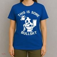 This Is Bullshit Bull Is Sitting On A Toilet Funny Sarcastic Funny Gift T-Shirt thumb 4