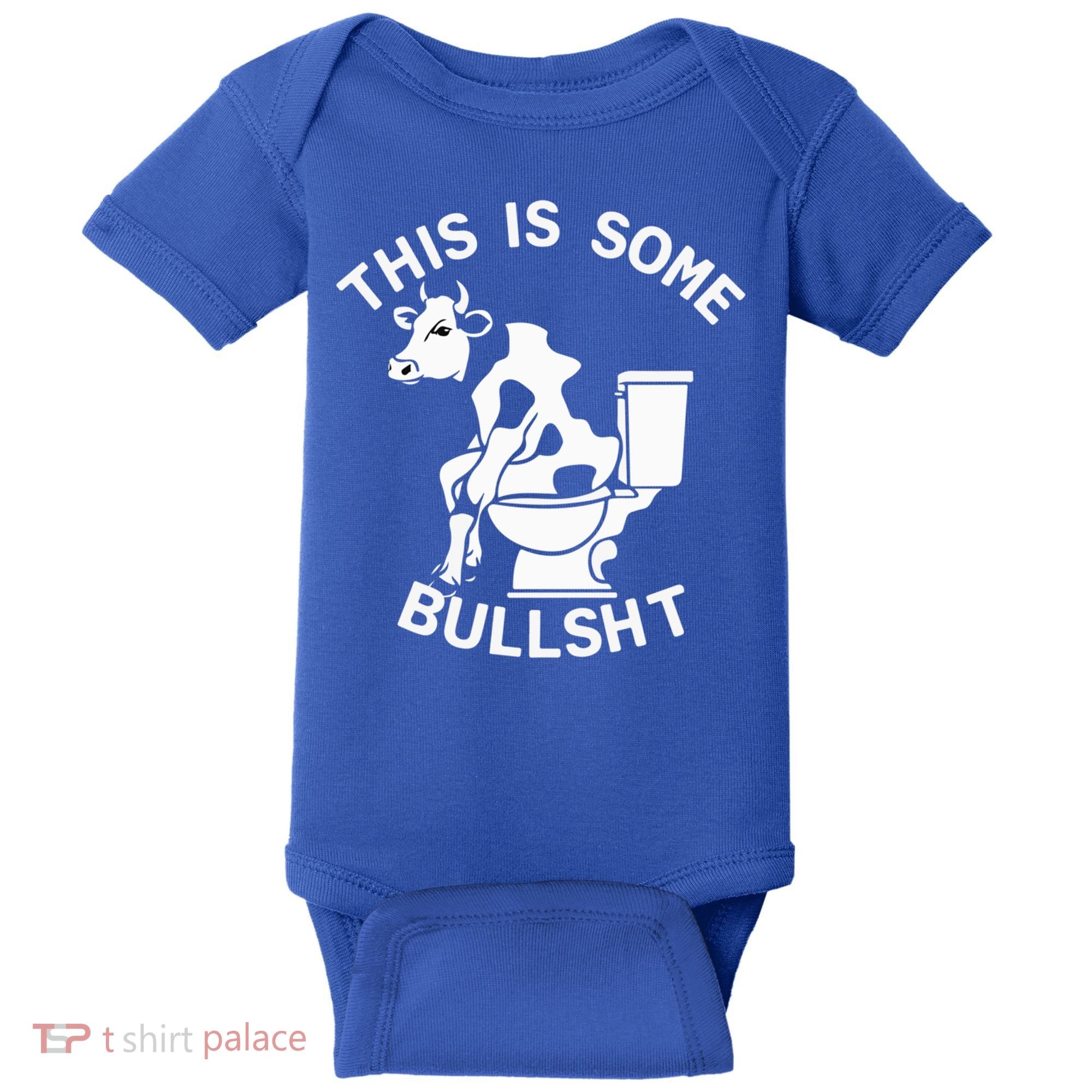 This Is Bullshit Bull Is Sitting On A Toilet Funny Sarcastic Funny Gift Baby Bodysuit
