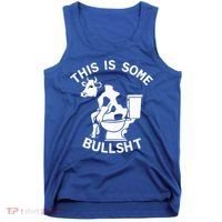 This Is Bullshit Bull Is Sitting On A Toilet Funny Sarcastic Funny Gift Tank Top thumb 0