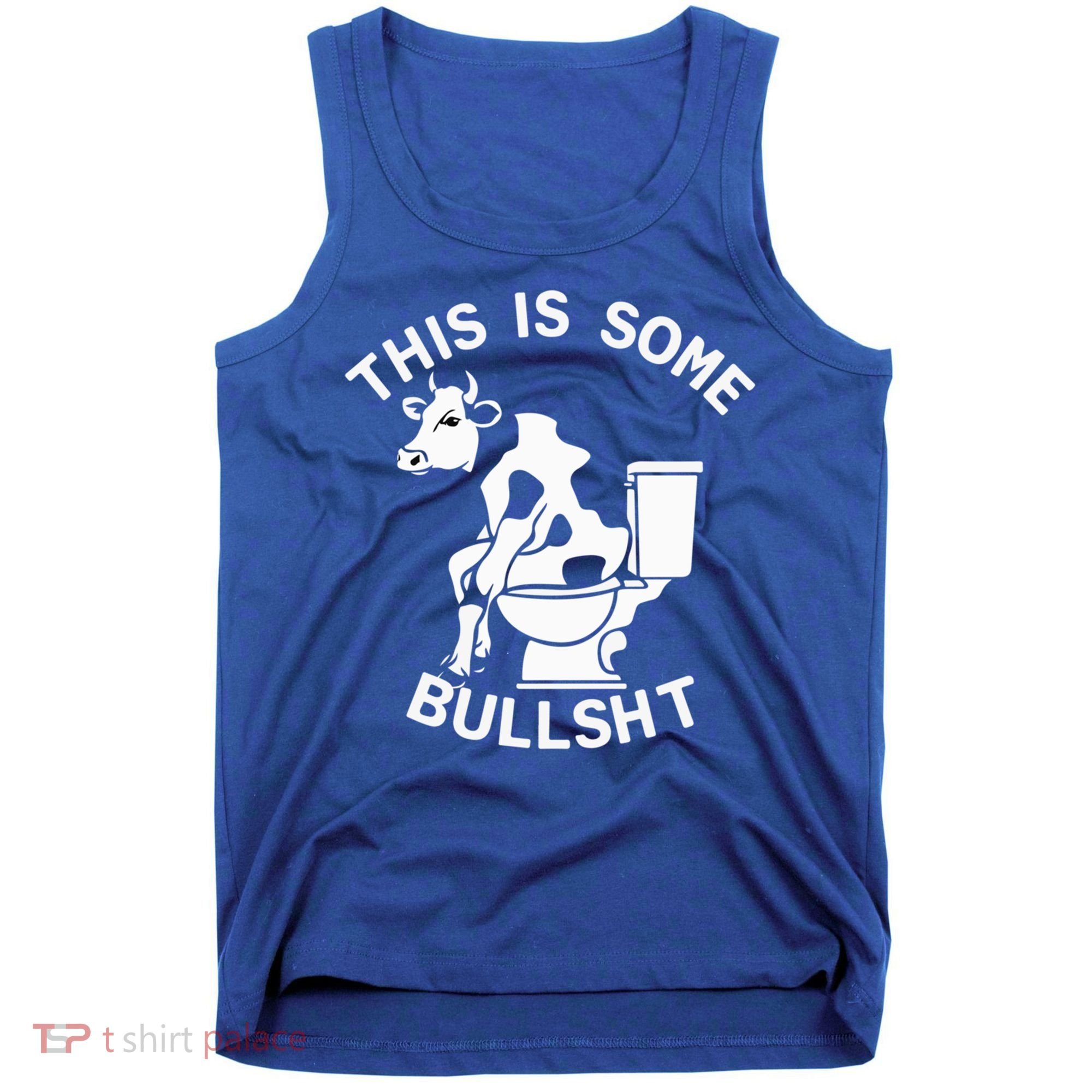 This Is Bullshit Bull Is Sitting On A Toilet Funny Sarcastic Funny Gift Tank Top
