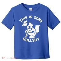 This Is Bullshit Bull Is Sitting On A Toilet Funny Sarcastic Funny Gift Toddler T-Shirt thumb 0