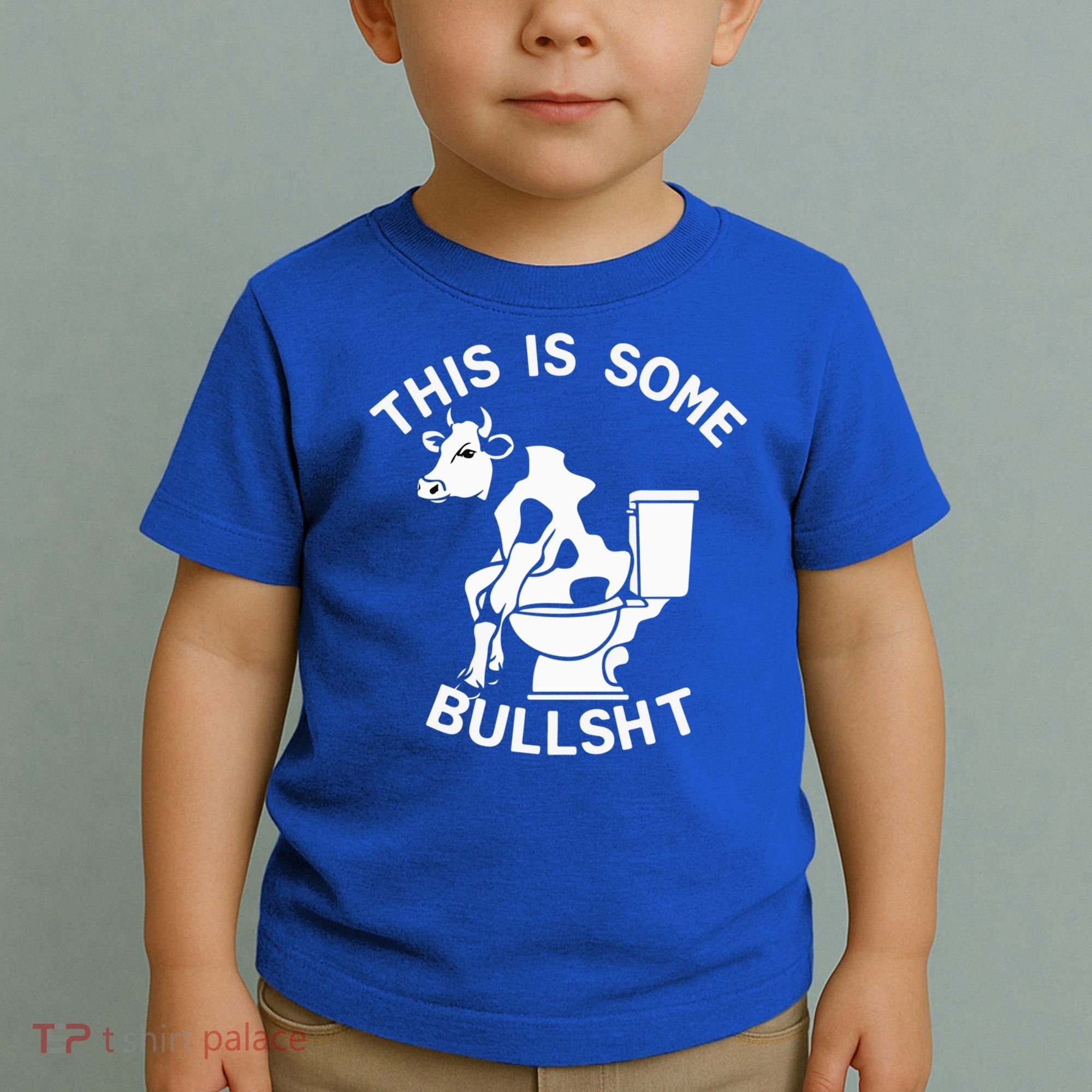 This Is Bullshit Bull Is Sitting On A Toilet Funny Sarcastic Funny Gift Toddler T-Shirt