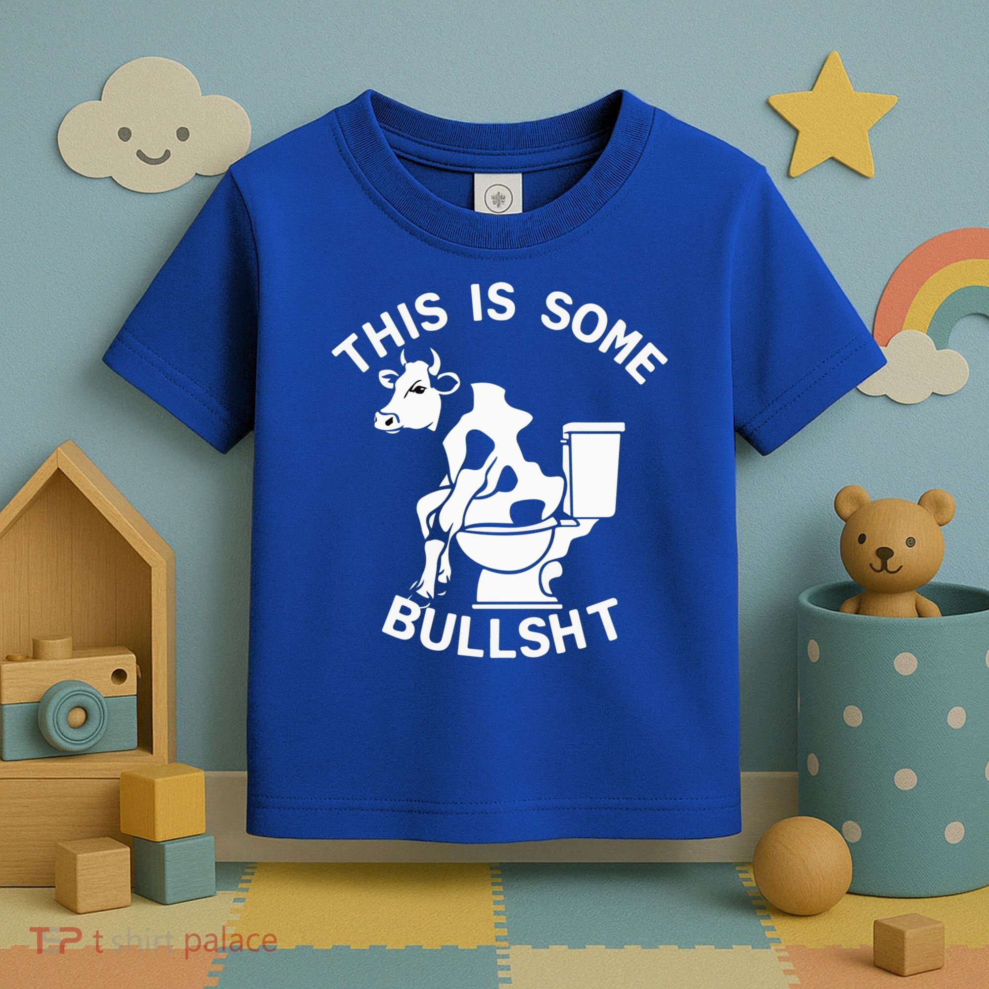 This Is Bullshit Bull Is Sitting On A Toilet Funny Sarcastic Funny Gift Toddler T-Shirt