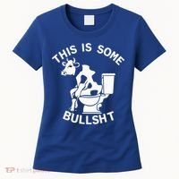 This Is Bullshit Bull Is Sitting On A Toilet Funny Sarcastic Funny Gift Women's T-Shirt thumb 0