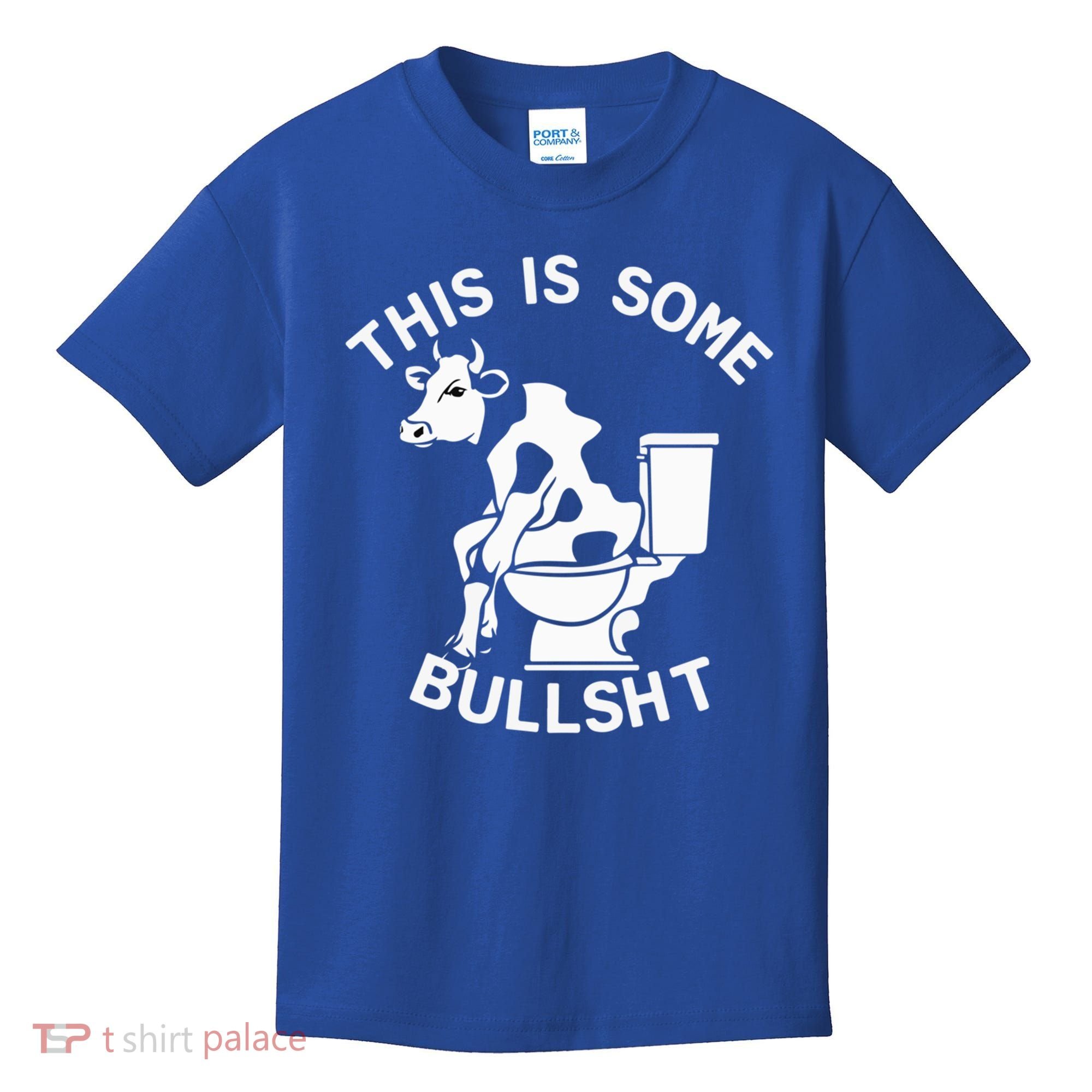 This Is Bullshit Bull Is Sitting On A Toilet Funny Sarcastic Funny Gift Kids T-Shirt