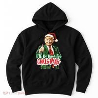 Trump ILl Be Home For Christmas Hoodie thumb 0