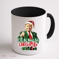 Trump ILl Be Home For Christmas Coffee Mug thumb 1